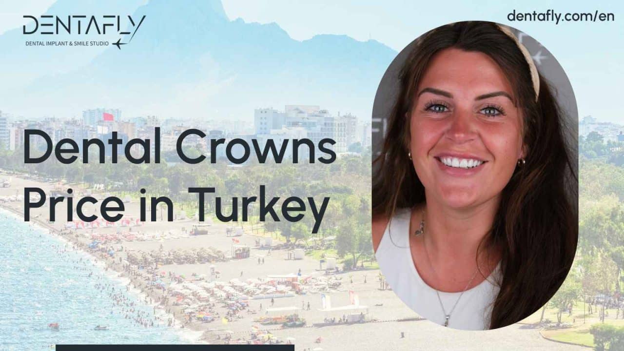 Dental Crowns Price in Turkey