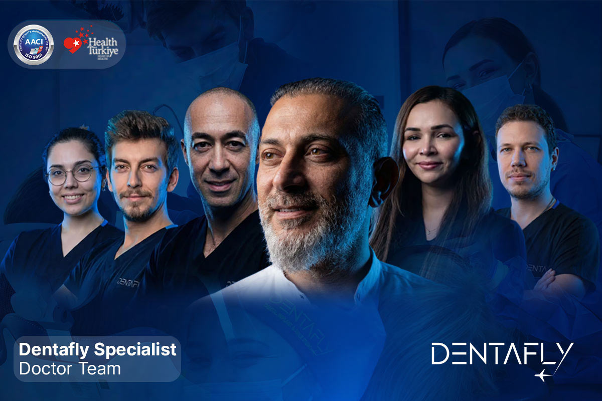 Dentafly specialist doctor team cosmetic dentists prosthodontist periodontist maxillofacial surgeon Antalya Turkey smile makeover